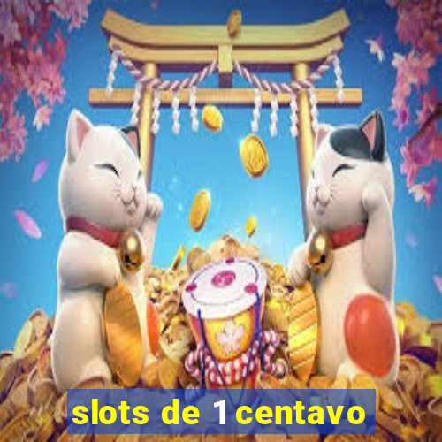 slots de 1 centavo